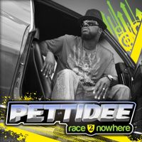 Pettidee - Race 2 Nowhere