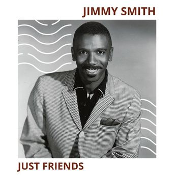 Jimmy Smith - Just Friends