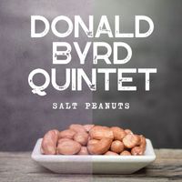 Donald Byrd Quintet - Salt Peanuts