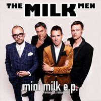 The Milk Men - Mini Milk e.p.