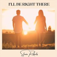 Stevie Roberts - I'll Be Right There
