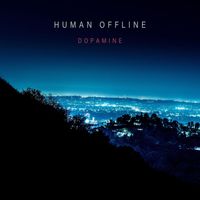 Human Offline - Dopamine