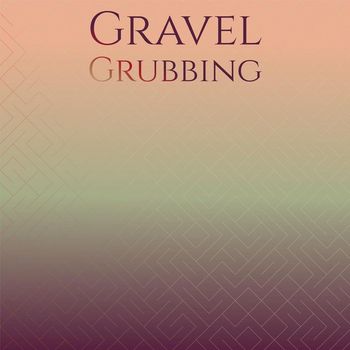 Various Artists - Gravel Grubbing