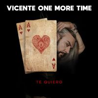 Vicente One More Time - Te Quiero