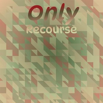 Various Artists - Only Recourse