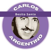 Carlos Argentino - Besito Santo - Carlos Argentino