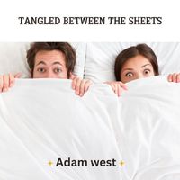 Adam West - Tangled Between the Sheets