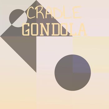 Various Artists - Cradle Gondola