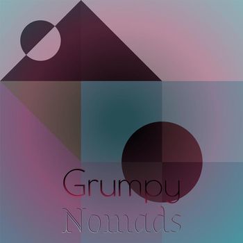 Various Artists - Grumpy Nomads