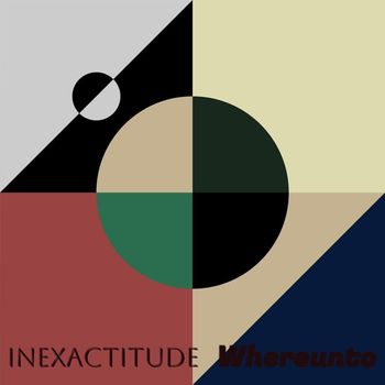 Various Artists - Inexactitude Whereunto