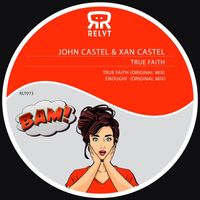 John Castel & Xan Castel - True Faith