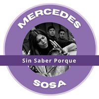 Mercedes Sosa - Sin Saber Porque - Mercedes Sosa