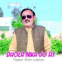 Nazeer Khan Lashari - Dhola Nika Jo Ay