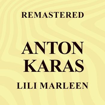 Anton Karas - Lili Marleen (Remastered)