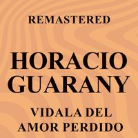 Horacio Guarany - Vidala del amor perdido (Remastered)