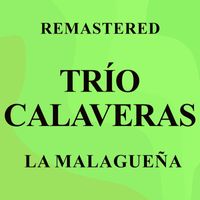 Trío Calaveras - La Malagueña (Remastered)