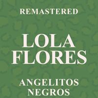 Lola Flores - Angelitos negros (Remastered)