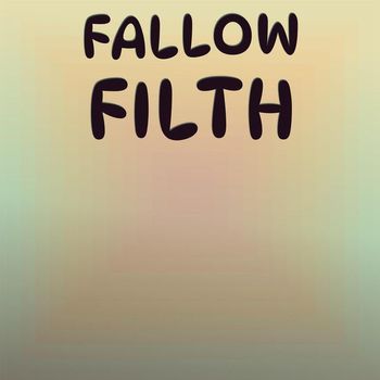 Various Artists - Fallow Filth