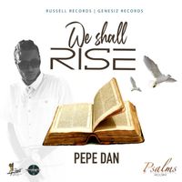 Pepe Dan - We Shall Rise