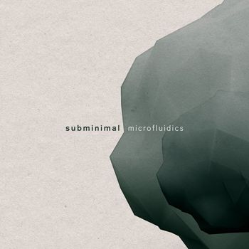 Subminimal - Microfluidics