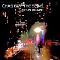 Chas Got the Spins - Spun Again (Explicit)