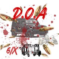 6IX - D.O.A (Explicit)