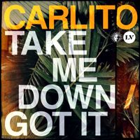 Carlito - Take Me Down / Got It