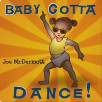 Joe McDermott - Baby Gotta Dance