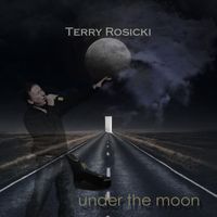 Terry Rosicki - Under the Moon