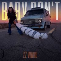 ZZ Ward - Baby Don't