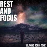 Rest and Focus - Rest and Focus
