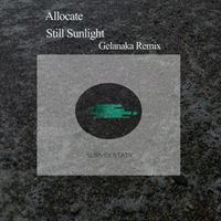 Allocate - Still Sunlight (Gelanaka Remix)