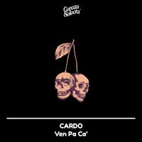 Cardo - Ven Pa Ca'
