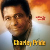 Charley Pride - Just for the Love of It