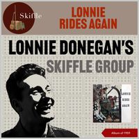 Lonnie Donegan's Skiffle Group - Lonnie Rides again (Album of 1959)