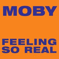 Moby - Feeling So Real