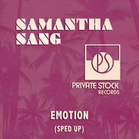 Samantha Sang - Emotion (Sped Up)
