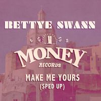 Bettye Swann - Make Me Yours (Sped Up)