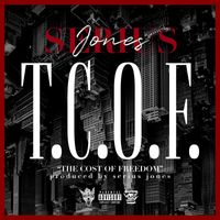 Serius Jones - T.C.O.F.: The Cost of Freedom (Explicit)