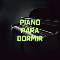 Para Dormir - PIANO PARA DORMIR