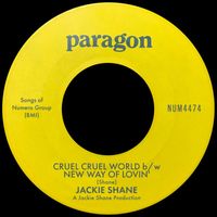 Jackie Shane - Cruel Cruel World b/w New Way of Lovin'