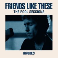 rhodes - Friends Like These (The Pool Sessions)