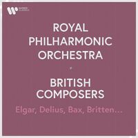 Royal Philharmonic Orchestra - Royal Philharmonic Orchestra - British Composers. Elgar, Holst, Bax, Delius...