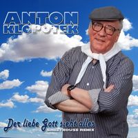 Anton Klopotek - Der liebe Gott sieht alles