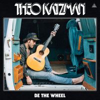 Theo Katzman and 10 Good Songs - Be the Wheel (Explicit)