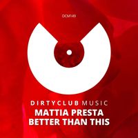 Mattia Presta - Better Than This