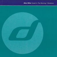 Alton Miller - SWEET IN THE MORNING
