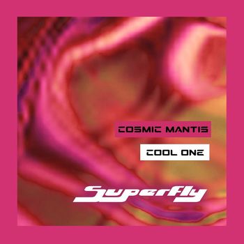 Cosmic Mantis - Cool One Superfly