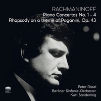 Peter Rösel - Rachmaninoff: Piano Concertos & Paganini Rhapsody (2022 Remastered Version)