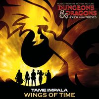Tame Impala - Wings Of Time (From the Motion Picture Dungeons & Dragons: Honor Among Thieves)